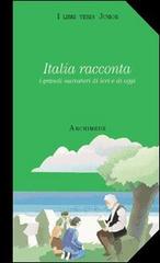 Italia racconta. I grandi narratori di ieri e di oggi edito da Archimede