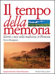 Il tempo della memoria. Giorni e mesi nella tradizione in Piemonte di Enrico Bassignana edito da Priuli & Verlucca