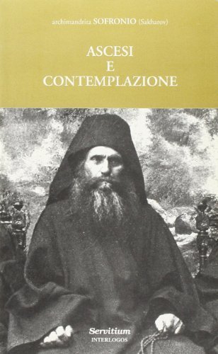 Ascesi e contemplazione di Sofronio Archimandrita edito da Servitium Editrice
