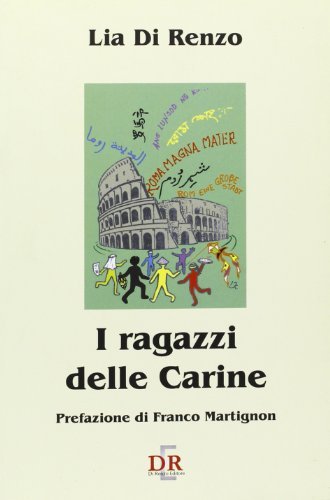 I ragazzi delle Carine di Lia Di Renzo edito da Di Renzo Editore