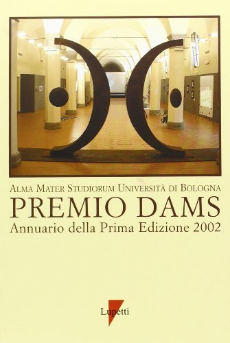 Premio Dams. Annuario della prima edizione 2002 edito da Lupetti