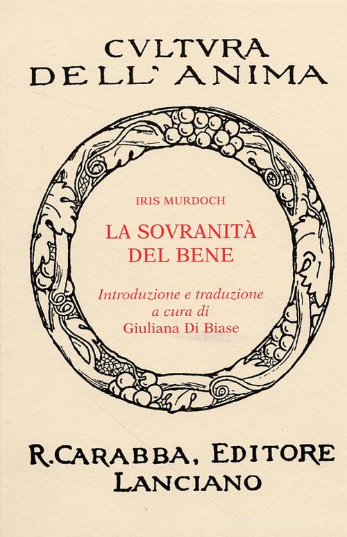 La sovranità del bene di Iris Murdoch edito da Carabba