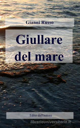 Giullare del mare di Gianni Russo edito da ilmiolibro self publishing