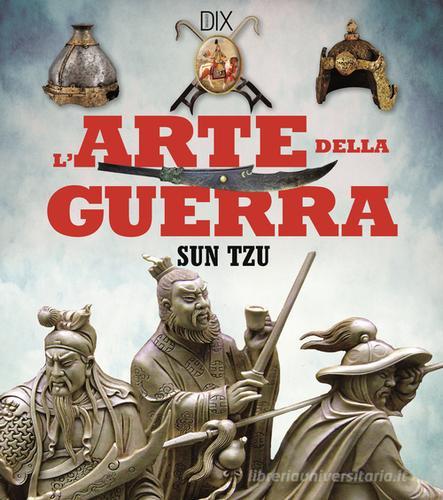 L' arte della guerra di Tzu Sun edito da Dix