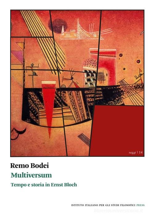 Multiversum. Tempo e storia in Ernst Bloch di Remo Bodei edito da Ist. Italiano Studi Filosofici