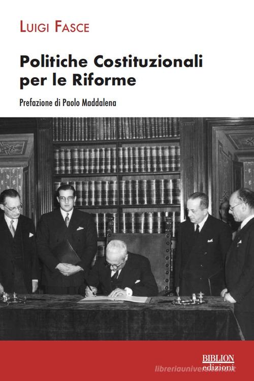 Politiche costituzionali per le riforme di Luigi Fasce edito da Biblion
