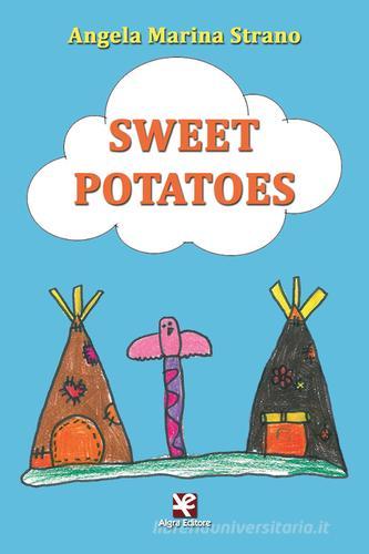 Sweet potatoes di Angela M. Strano edito da Algra
