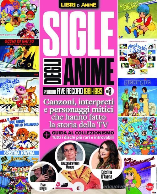 Sigle degli anime. Periodo Five record (1981-1993) vol. 3 edito da Sprea Editori