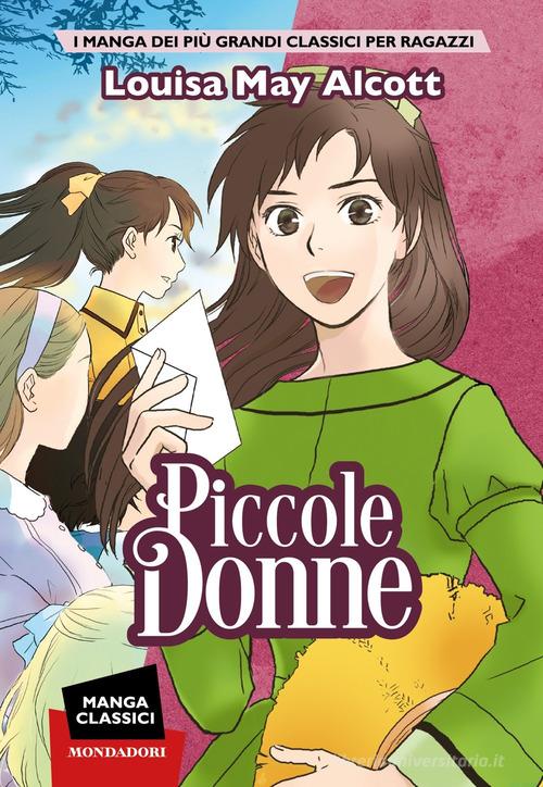 Piccole donne. Manga classici di Louisa May Alcott, Nev edito da Mondadori