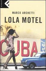 Lola motel di Marco Archetti edito da Feltrinelli