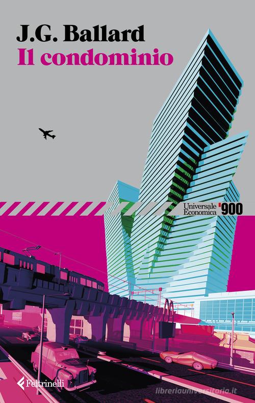 Libro Il condominio di James Graham Ballard Universale economica '900 di Feltrinelli