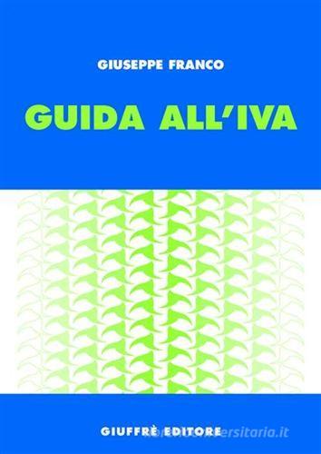 Guida all'IVA di Giuseppe Franco edito da Giuffrè