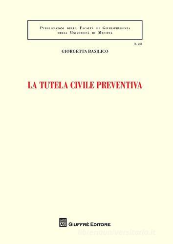 La tutela civile preventiva di Giorgetta Basilico edito da Giuffrè