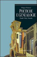 Poetiche e genealogie. Claudel, Valéry, Nietzsche di Filippo Fimiani edito da Liguori
