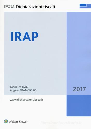 IRAP 2017. Con Contenuto digitale per download e accesso on line di Gianluca Dan, Angelo Francioso edito da Ipsoa