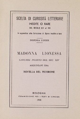 Madonna Lionessa. Cantare inedito del sec. XVI (rist. anast.) edito da Forni