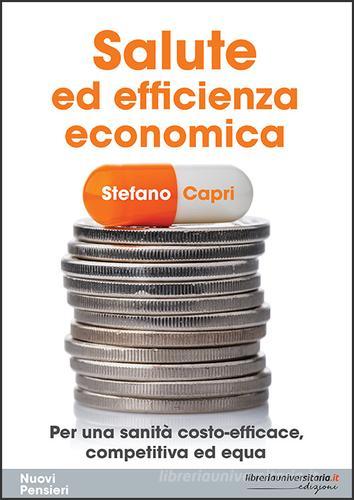 Salute ed efficienza economica di Stefano Capri edito da libreriauniversitaria.it