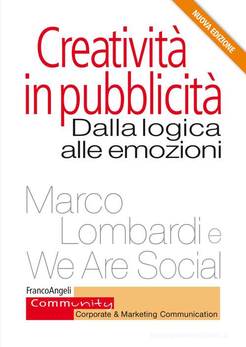 Creatività in pubblicità. Dalla logica alle emozioni di Marco Lombardi, We Are Social edito da Franco Angeli