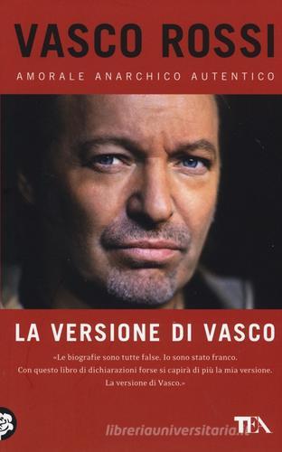 La versione di Vasco di Vasco Rossi edito da TEA