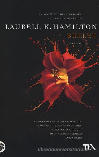 Bullet di Laurell K. Hamilton edito da TEA