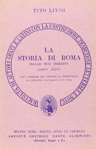 Storia di Roma. Libro 23º. Versione interlineare di Tito Livio edito da Dante Alighieri