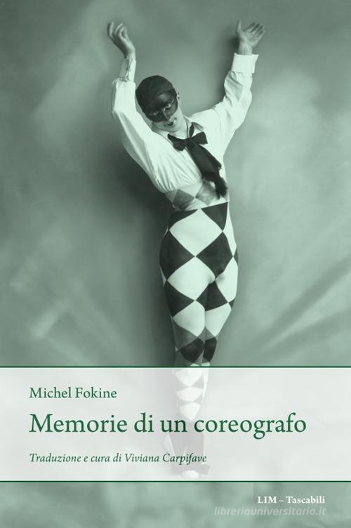 Memorie di un coreografo di Michel Fokine edito da LIM