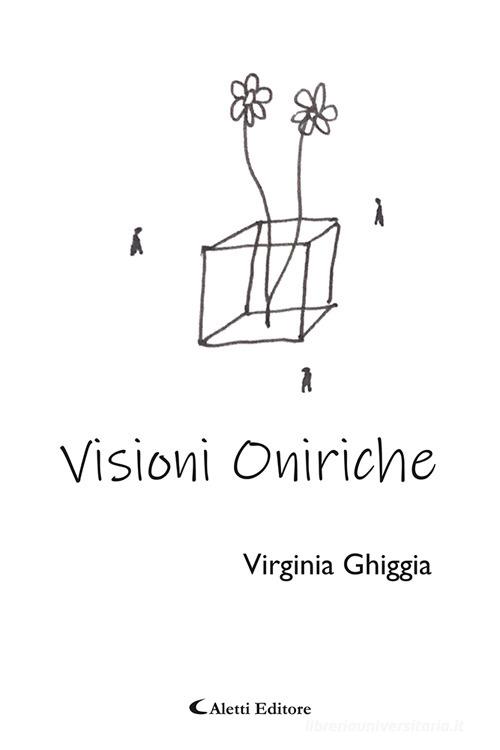 Visioni oniriche di Virginia Ghiggia edito da Aletti