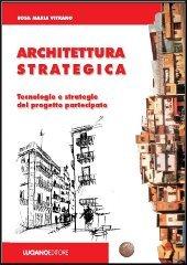 Architettura strategica di Rosa M. Vitrano edito da Luciano
