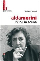 Alda Merini, l'«io» in scena di Roberta Alunni edito da Società Editrice Fiorentina