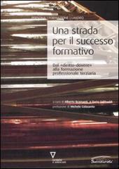 Una strada per il successo formativo. Dal «diritto-dovere» alla formazione professionale terziaria edito da Guerini e Associati