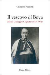 Il vescovo di Bova. Mons. Giuseppe Cognata (1885-1972) di Giuseppe Perrone edito da Piazza Editore
