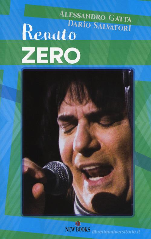 Renato Zero di Alessandro Gatta, Dario Salvatori edito da Gremese Editore