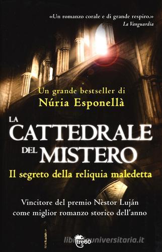 La cattedrale del mistero. Il segreto della reliquia maledetta di Núria Esponellà edito da TRE60
