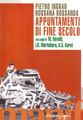 Appuntamenti di fine secolo di Pietro Ingrao, Rossana Rossanda edito da Manifestolibri