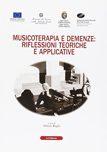 Musicoterapia e demenze: riflessioni teoriche e applicative di Alfredo Raglio edito da Le Château Edizioni