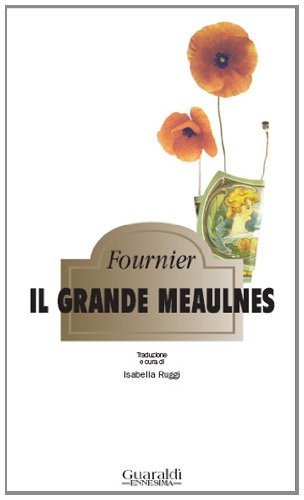 Il grande Meaulnes di Henri Alain-Fournier edito da Guaraldi