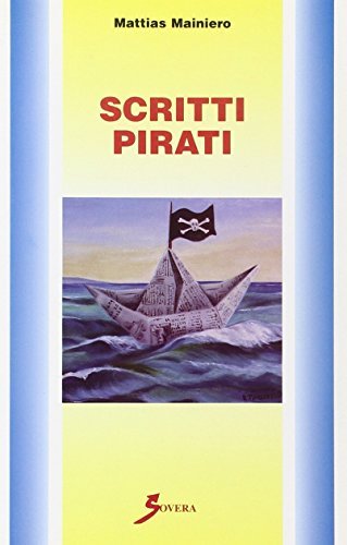Scritti pirati di Mattias Mainiero edito da Sovera Edizioni