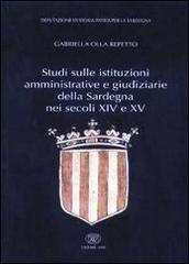 Studi sulle istituzioni amministrative e giudiziarie della Sardegna nei secoli XIV e XV di Gabriella Olla Repetto edito da AV