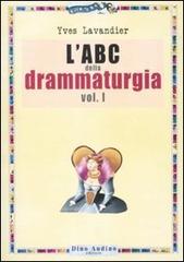 L' ABC della drammaturgia vol.1 di Yves Lavandier edito da Audino