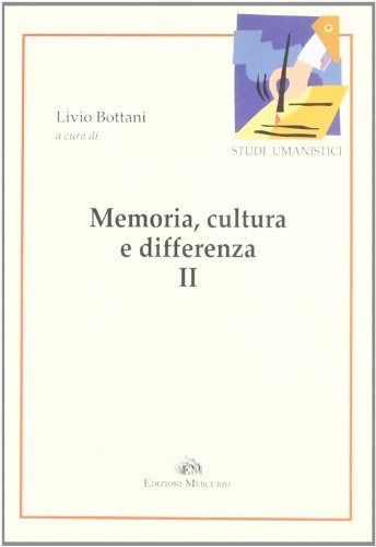 Memoria, cultura e differenza vol.2 di Livio Bottani edito da Mercurio