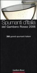 Spumanti d'Italia del Gambero Rosso 2006. 350 grandi spumanti italiani edito da GRH