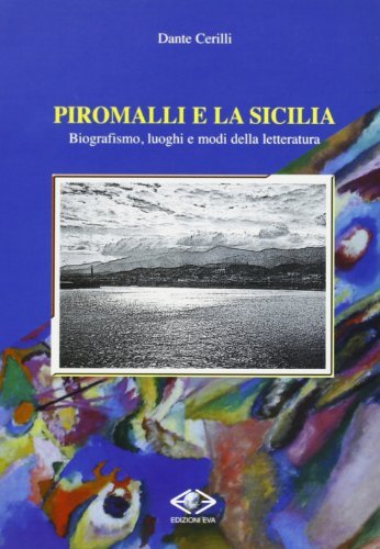 Piromalli e la Sicilia. Biografismo, luoghi e modi della letteratura di Dante Cerilli edito da Edizioni Eva