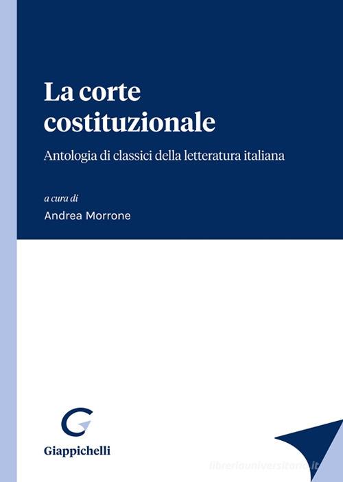 La corte costituzionale. Antologia di classici della letteratura italiana edito da Giappichelli