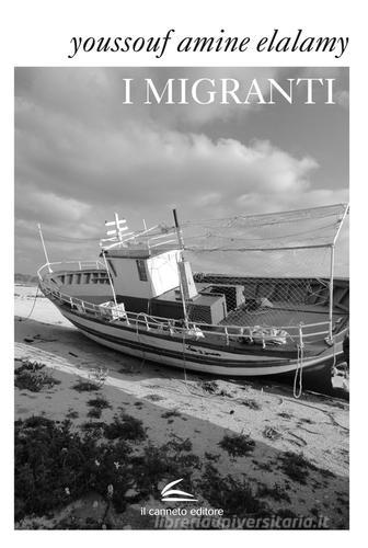 Libro I migranti di Youssouf A. Elalamy Istorie di Il Canneto Editore
