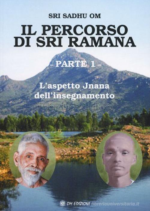 Il percorso di Sri Ramana vol.1 di Sri Sadhu Om edito da OM
