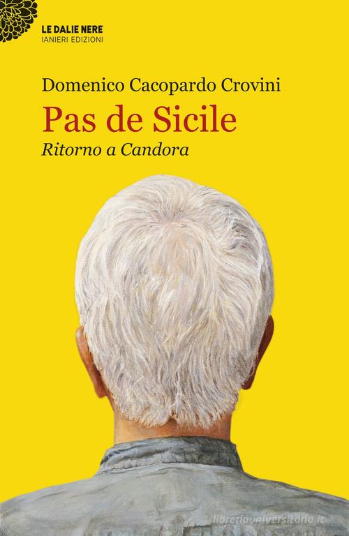 Pas de Sicile. Ritorno a Candora di Domenico Cacopardo Crovini edito da Ianieri