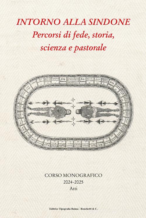 Intorno alla Sindone. Percorsi di fede, storia, scienza e pastorale edito da Editrice Tipografia Baima-Ronchetti