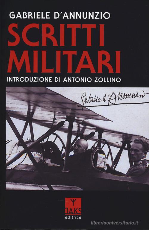 Scritti militari di Gabriele D'Annunzio edito da Oaks Editrice