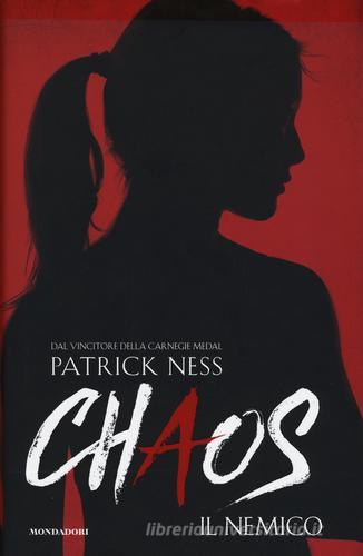Il nemico. Chaos vol.2 di Patrick Ness edito da Mondadori