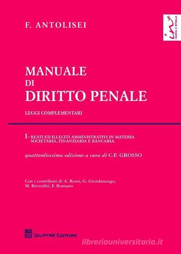 Manuale di diritto penale. Leggi complementari vol.1 di Francesco Antolisei edito da Giuffrè